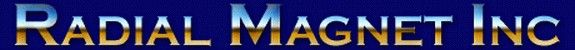  RADIAL MAGNET INC