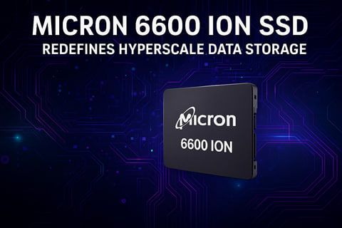 Micron 6600 ION SSD Breaks the Barriers of Storage Capacity